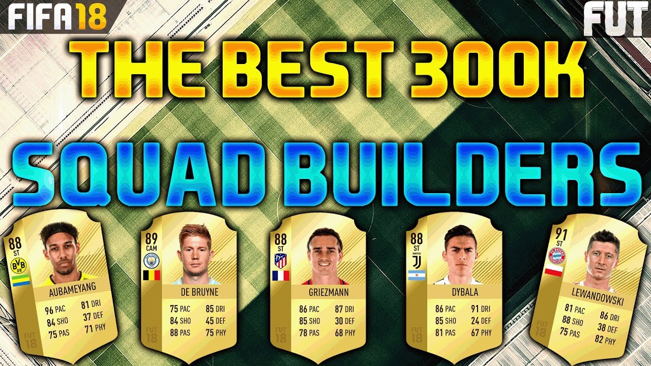 FIFA 18 BEST 300K SQUAD BUILDER FIFA 18 - 300K FUT CHAMPIONS TEAMS