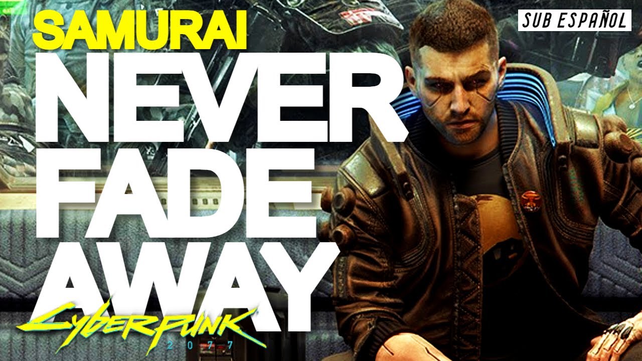 SAMURAI —  Never Fade Away (REFUSED)[SUB.ESPAÑOL] | Cyberpunk 2077 ♪