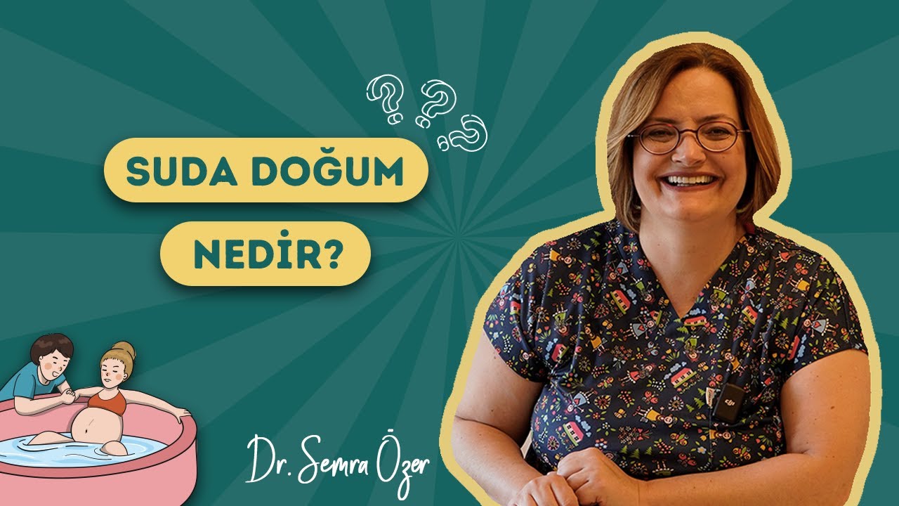 Dr. Semra Özer | Suda Doğum Nedir?