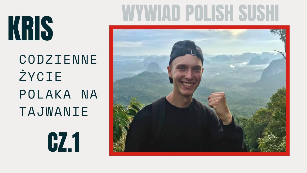 Życie na Tajwanie - postpandemiczna rozmowa z Krisem - Wywiad Polish Sushi