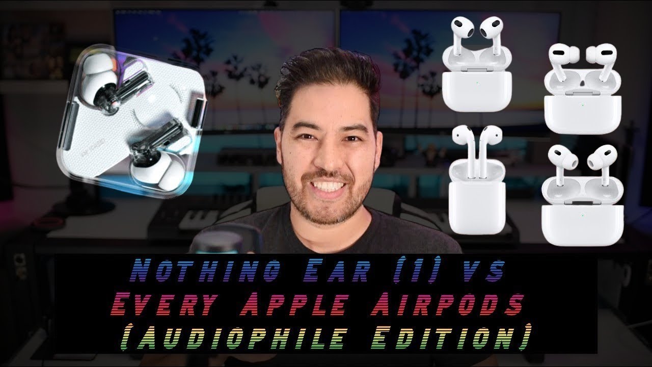 Everything no one tells you about the Nothing Ear (1) vs AirPods! (Audiophile edition)