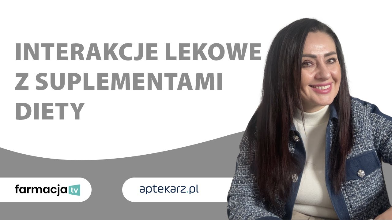 Interakcje lek&oacute;w z suplementami diety