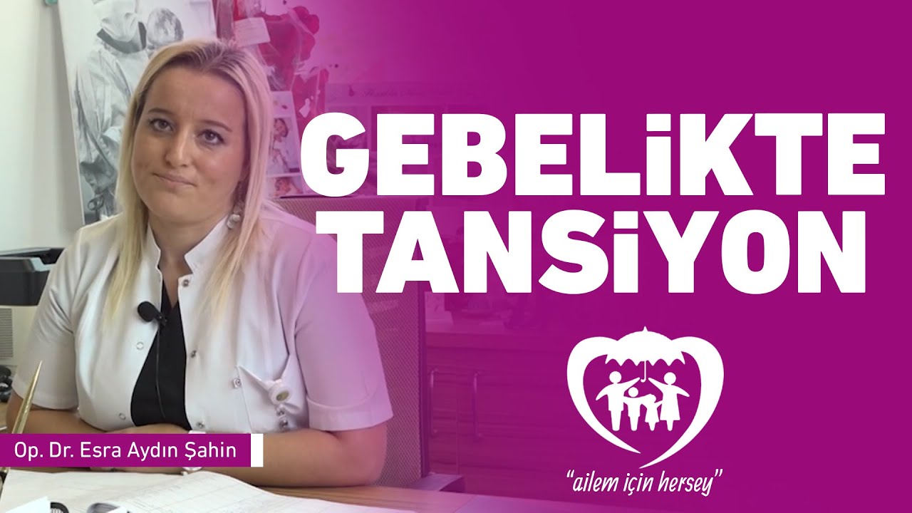 Gebelikte Tansiyon - Op. Dr. Esra Aydın Şahin