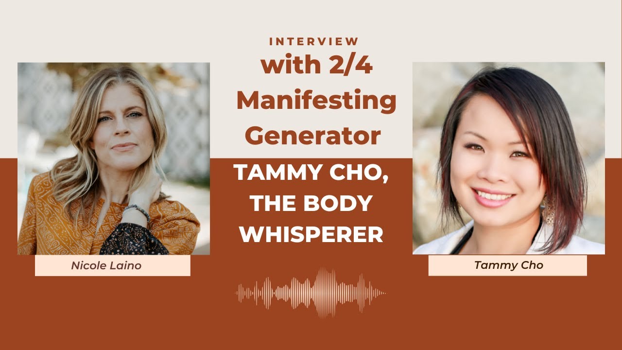 Interview with 2/4 Manifesting Generator Tammy Cho - The Body Whisperer  - Episode 139