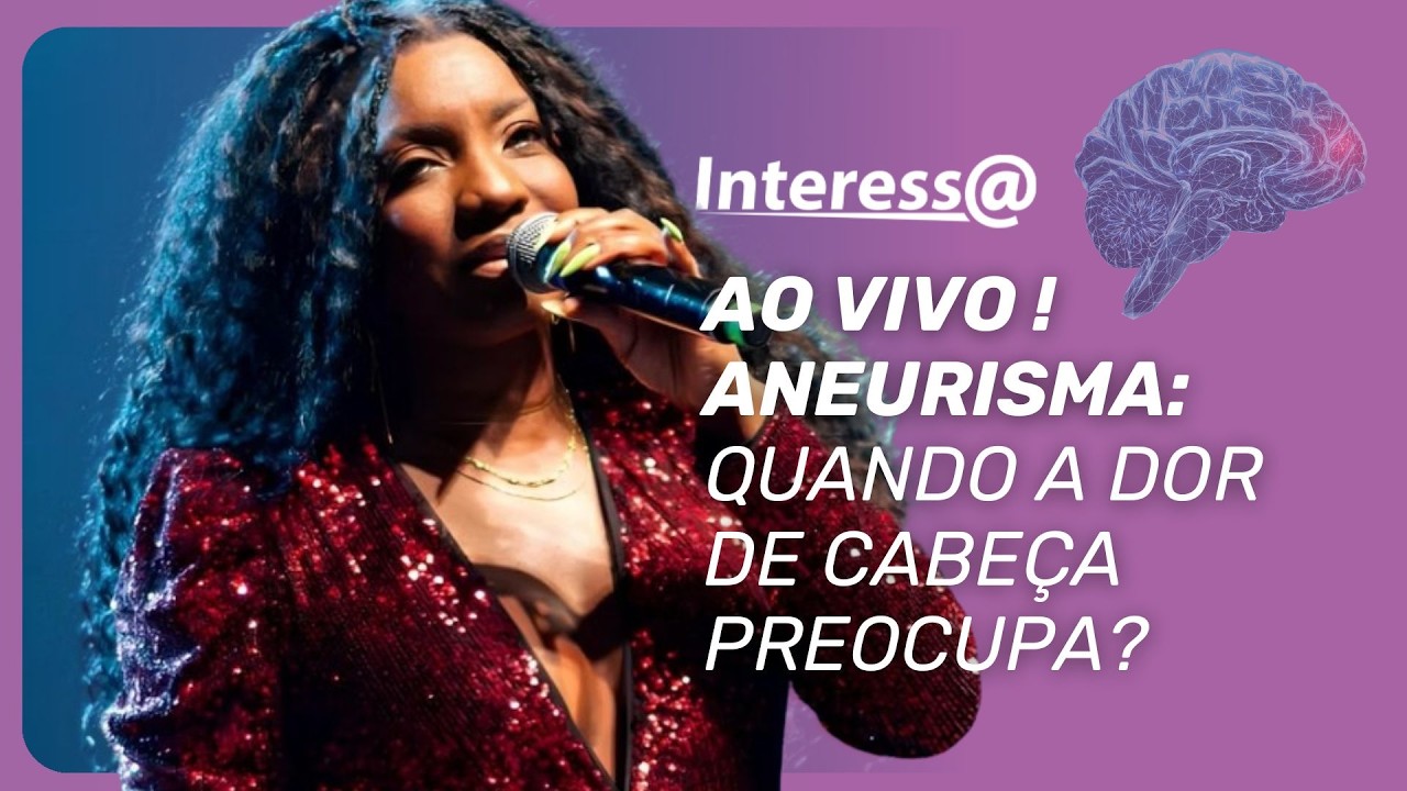 Caso Adriana Araújo: entendendo o aneurisma cerebral | Interessa Podcast
