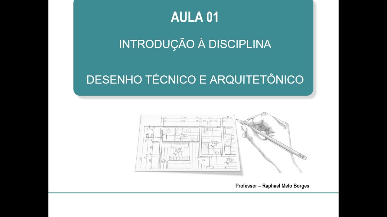 Aula 01 de Desenho e Projeto Arquitetônico - Introdução