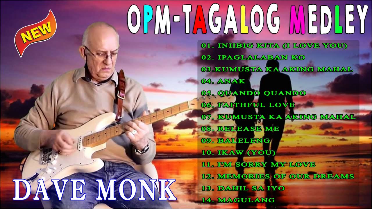 RELAXING NONSTOP OPM - TAGALOG MEDLEY || DAVE MONK FINGERSTYLE COVER MUSIC. Iniibig Kita - Anak