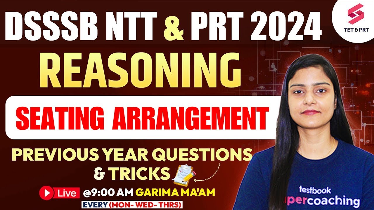 Reasoning SEATING ARRANGEMENT DSSSB NTT/ PRT 2024| DSSSB REASONING CLASSES | Garima Mam