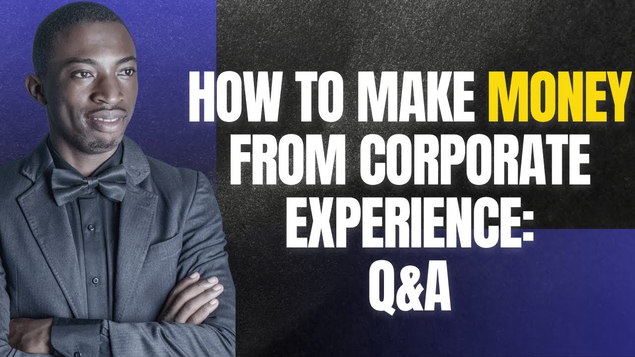 Q&A Session: How to Make Money From Your Corporate Experience with Dr. Joybert Javnyuy