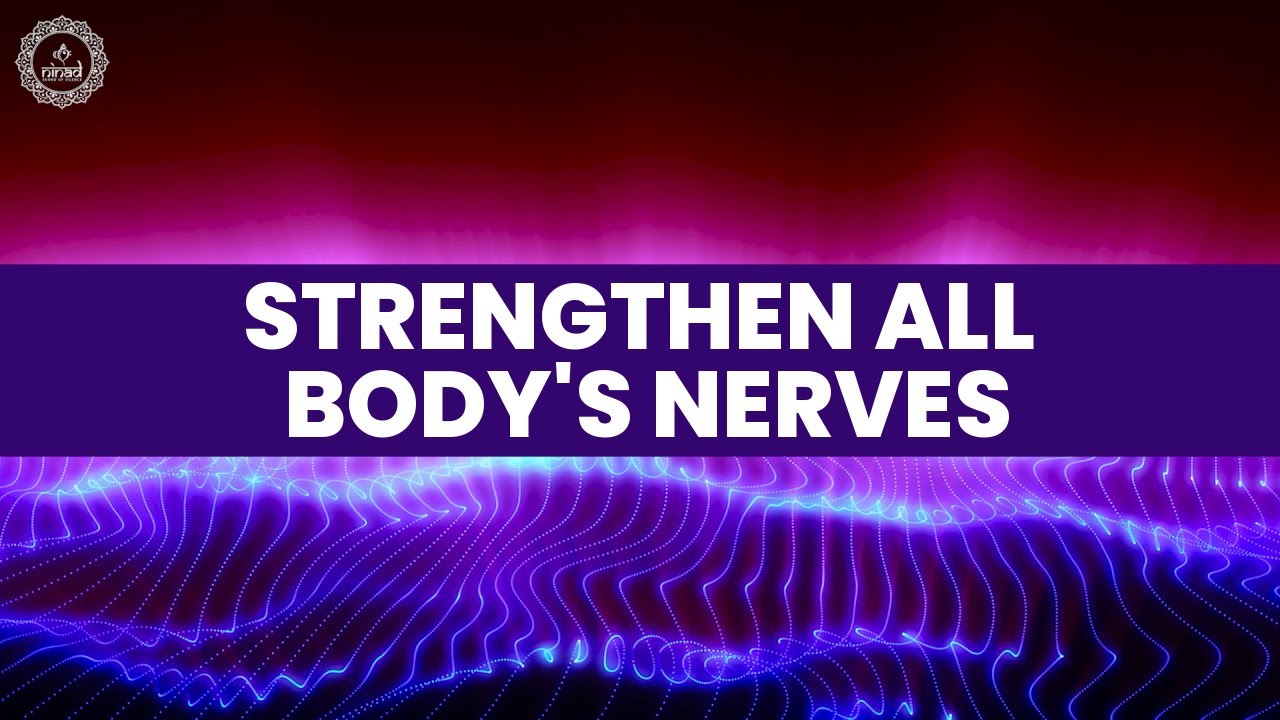 Strengthen All Body's Nerves | Heal Nerve Compression In Lower Back Neck Arms And Legs | 174Hz