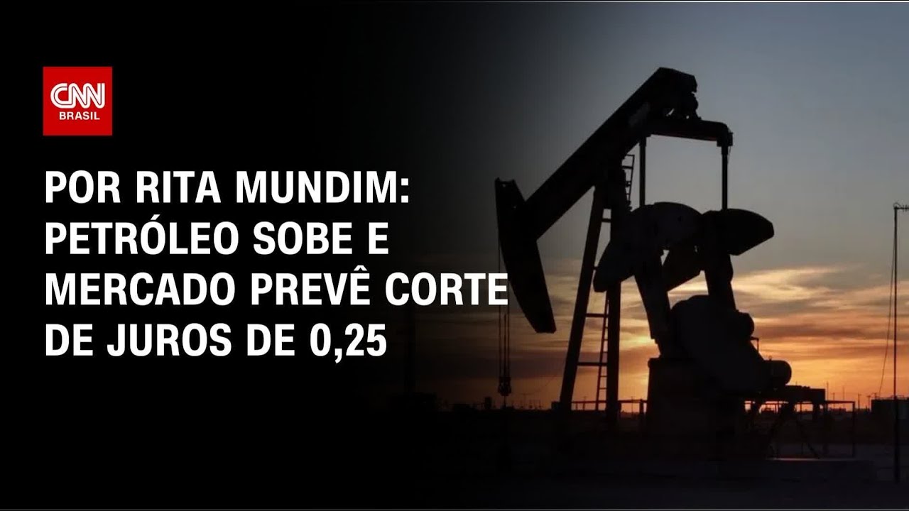 Análise: Petróleo sobe e mercado prevê corte de juros de 0,25 p.p | HORA H