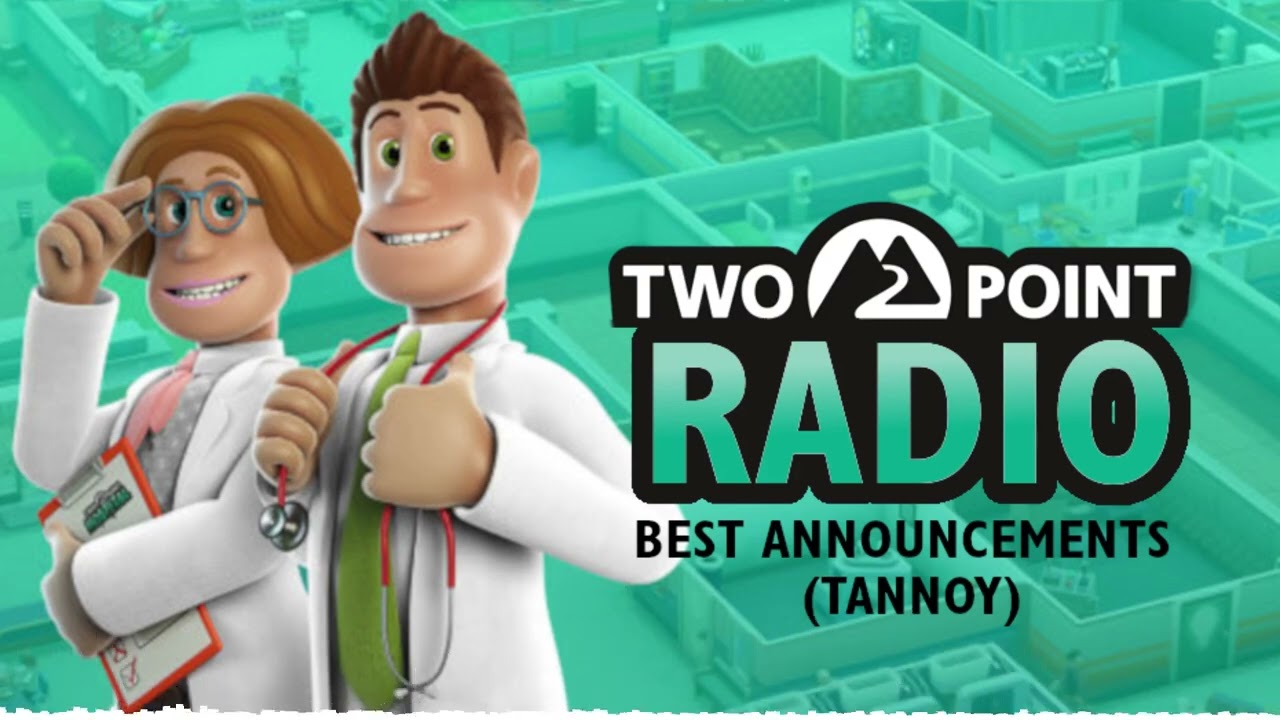 Two Point Hospital - Best Announcements (Tannoy)