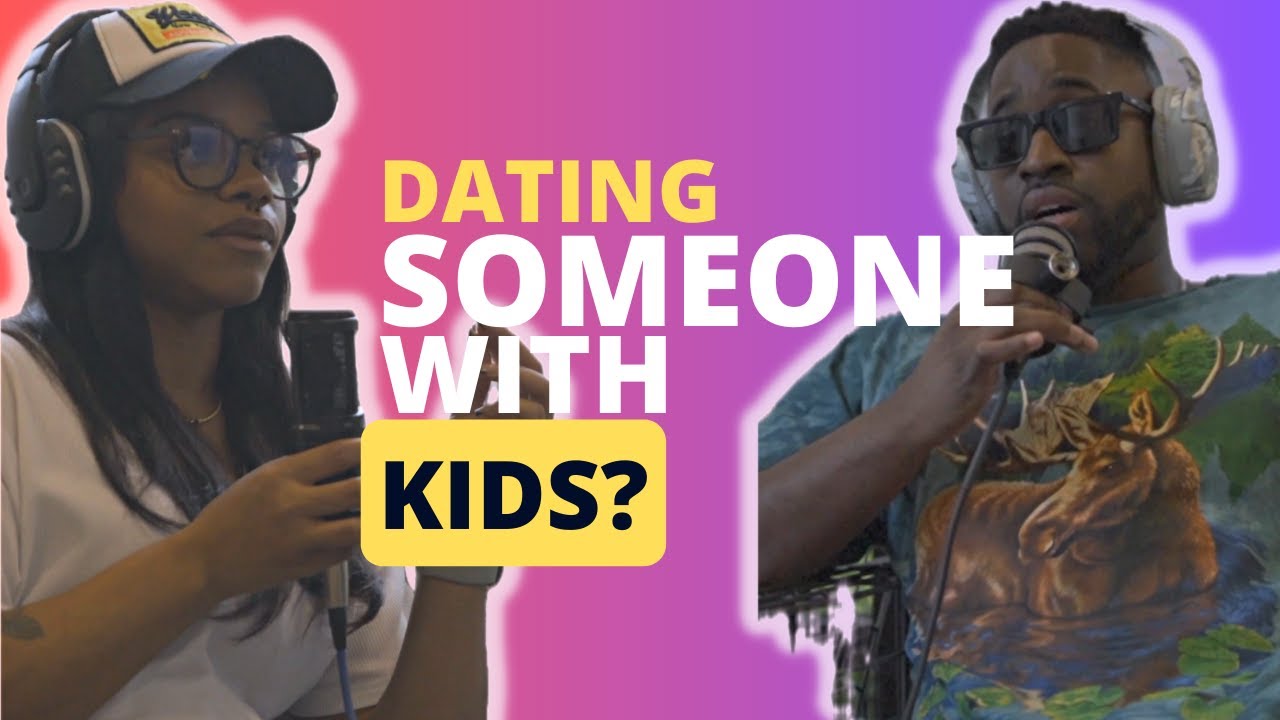 Dating Someone with Kids | Dating Podcast
