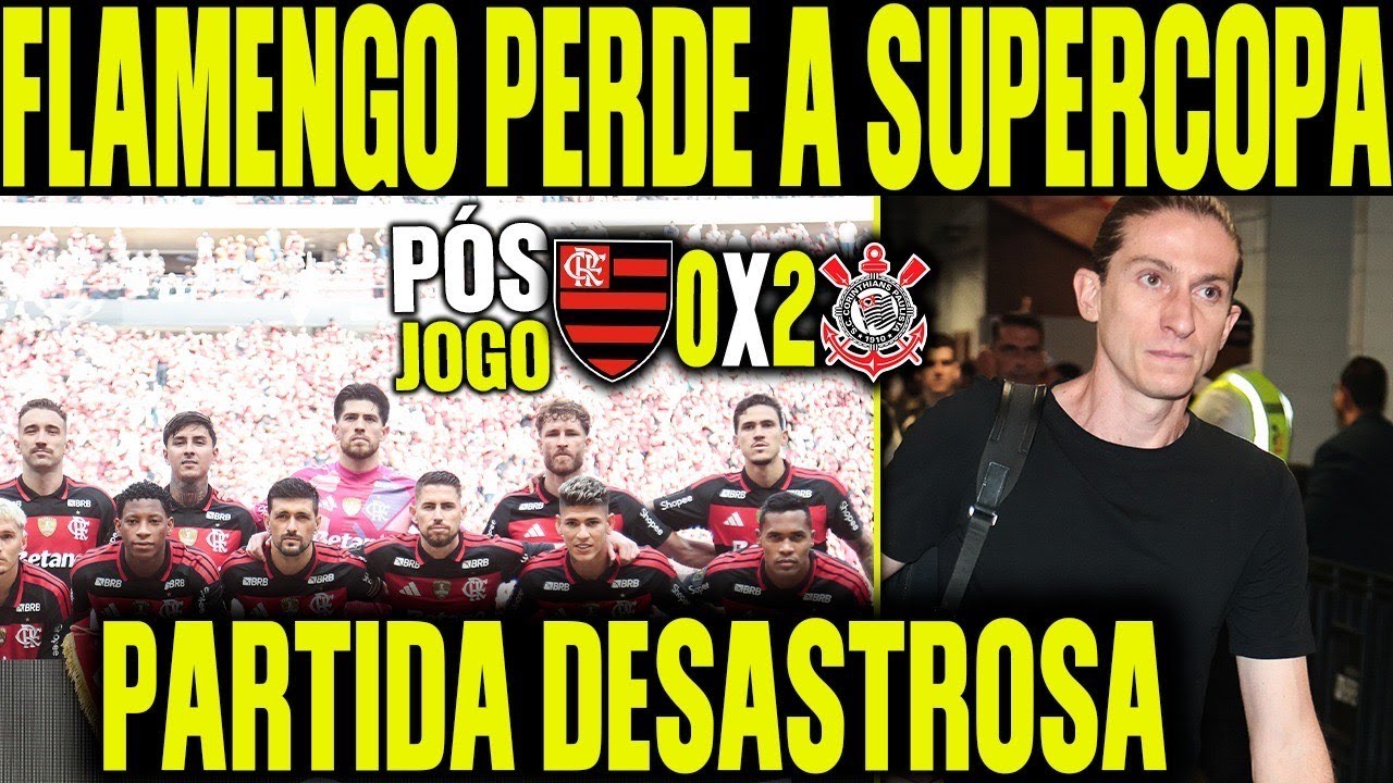 PÓS-JOGO FLAMENGO 0X 2 CORINTHIANS AO VIVO! COLETIVA DO FILIPE LUÍS! ANÁLISE E DEBATE! SUPERCOPA REI