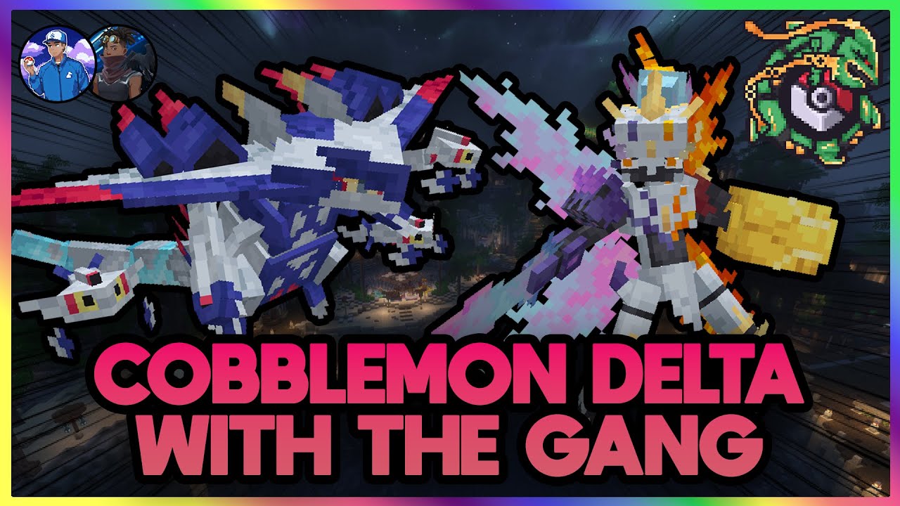 COBBLEMON DELTA WITH THE GANG