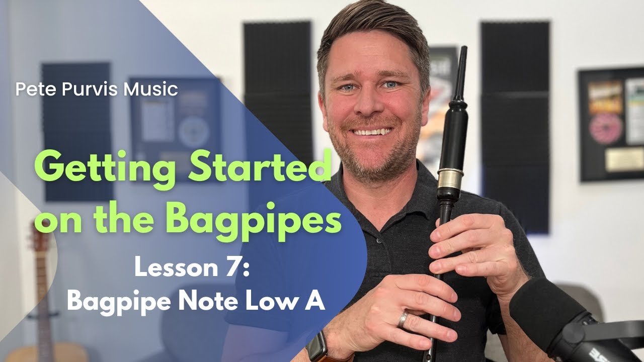 Getting Started on the Bagpipes | Lesson 7 | Bagpipe Note Low A