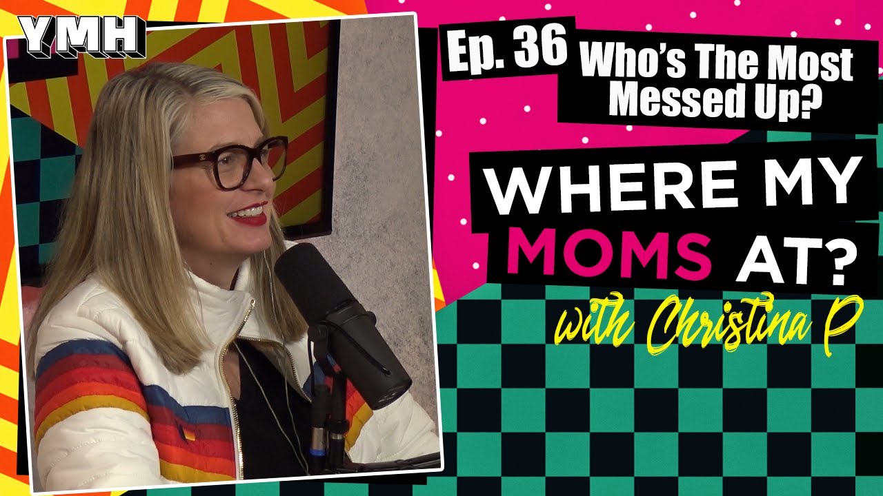 Ep. 36 Who's The MOST Messed Up? | Where My Moms At Podcast