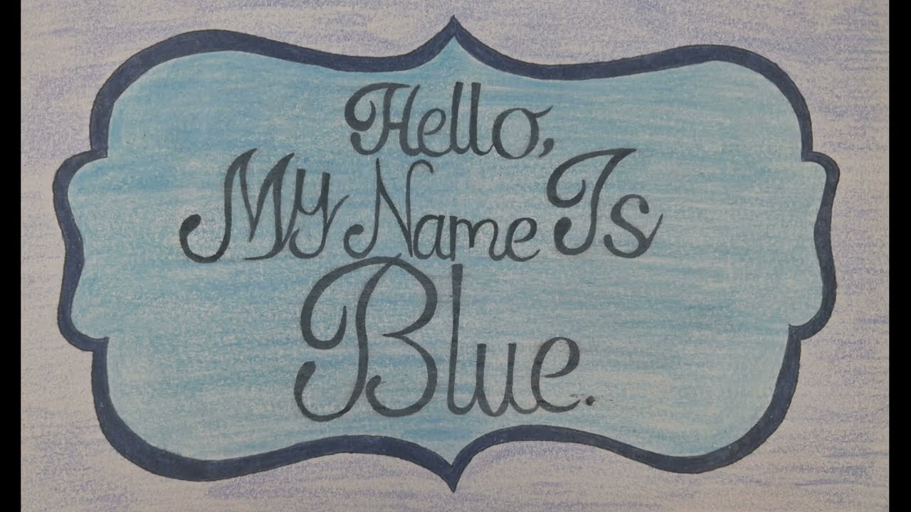 Hello, My Name Is Blue