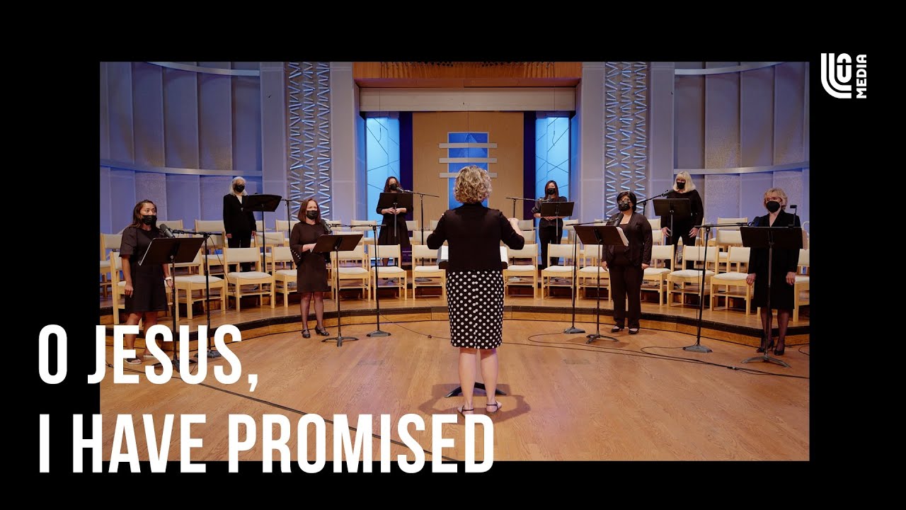 O Jesus, I Have Promised