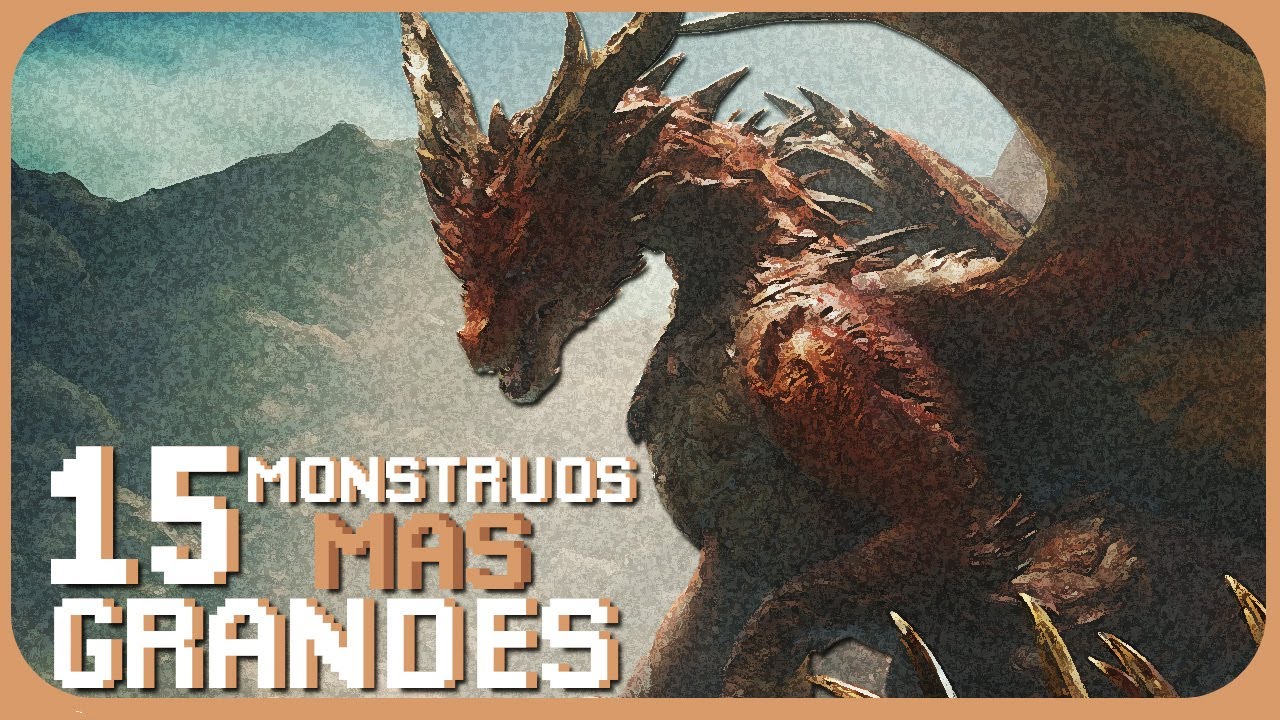 LOS 15 MONSTRUOS MÁS GRANDES DE MONSTER HUNTER