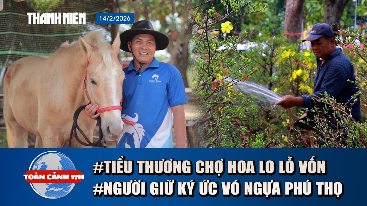 TOÀN CẢNH 17H 27 tết: Tiểu thương ngóng “phép màu” ngày cuối năm | Ký ức thánh địa đua ngựa Phú Thọ