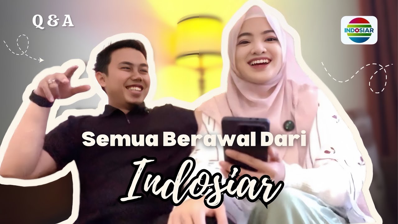 Q&A : SEMUA BERAWAL DARI INDOSIAR | KULIK-KULIK PENGANTIN BARU