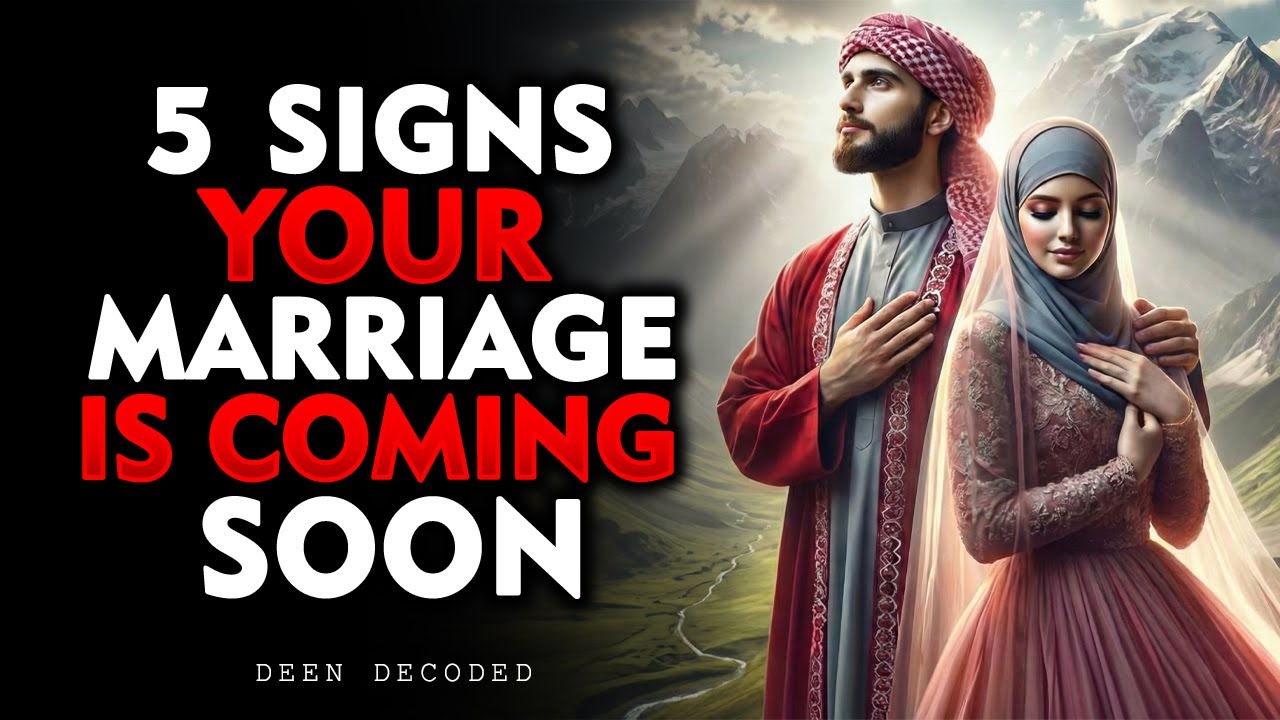 5 Signs Your Marriage Is Coming Soon | Allah Is Preparing You