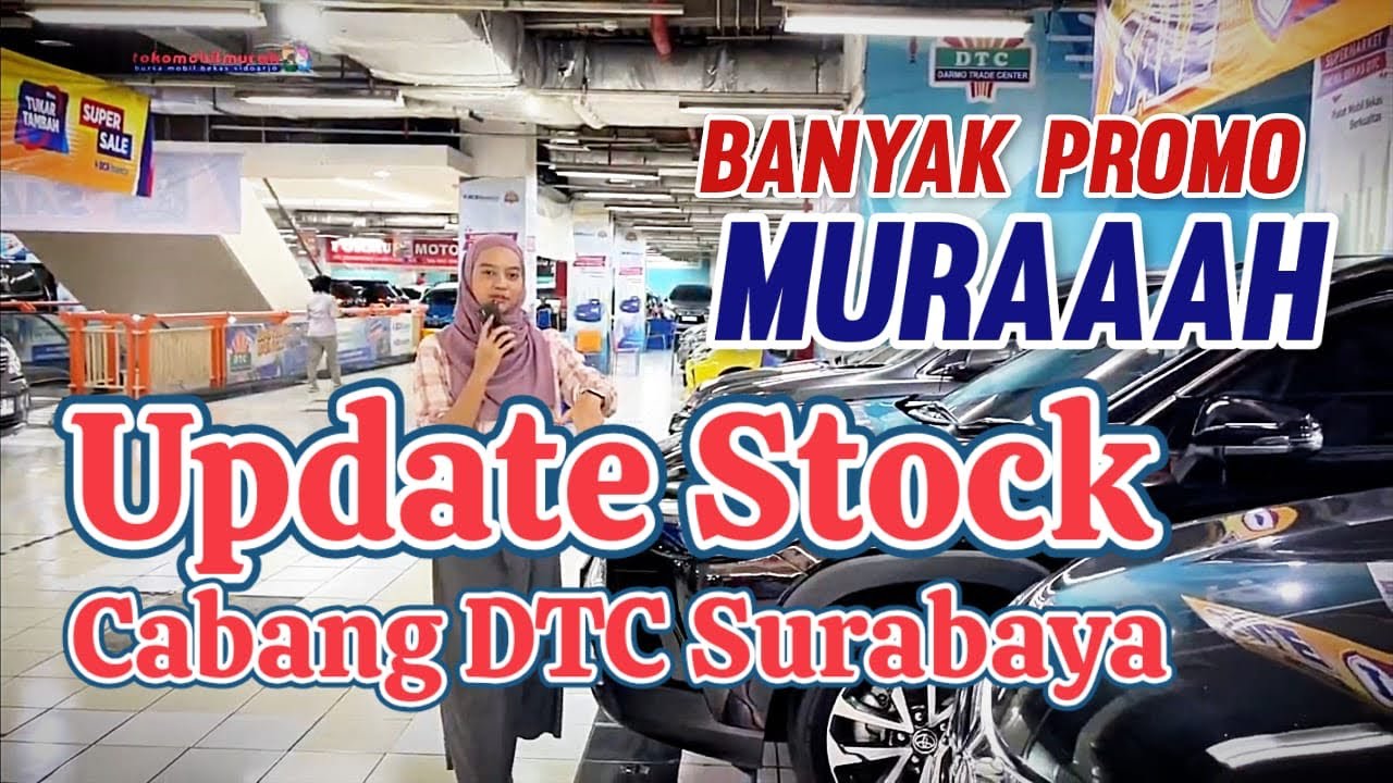 UPDATE STOCK CABANG DTC WONOKROMO (SENTRA MOBIL) | Promo Kemerdekaan 🔥🇮🇩