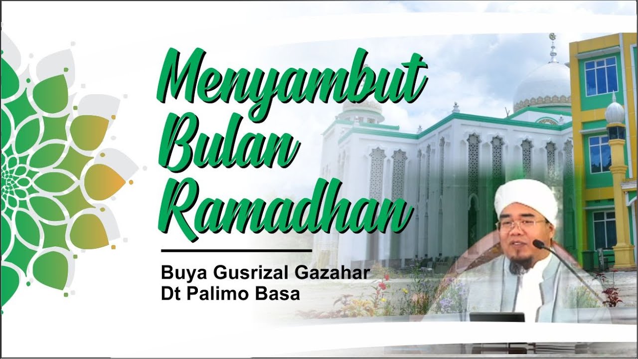 Menyambut Bulan Ramadhan (part 2) | Jum'at, 01 April 2022 | Buya Gusrizal Gazahar Dt Palimo Basa