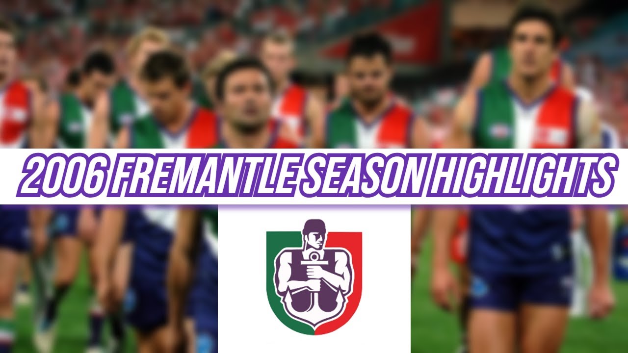 FREMANTLE DOCKERS 2006 SEASON HIGHLIGHTS