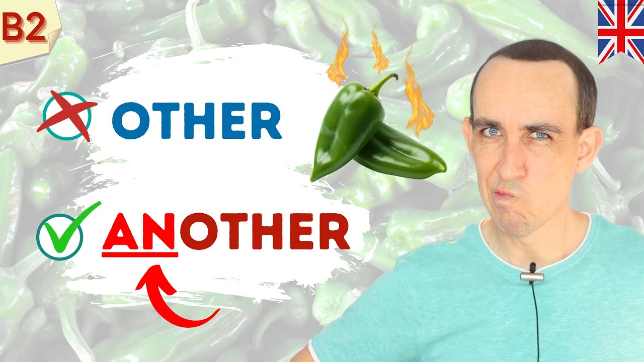🔥 EXPLAINED! The Difference Between ANOTHER, OTHER, THE OTHER and OTHERS | English Grammar