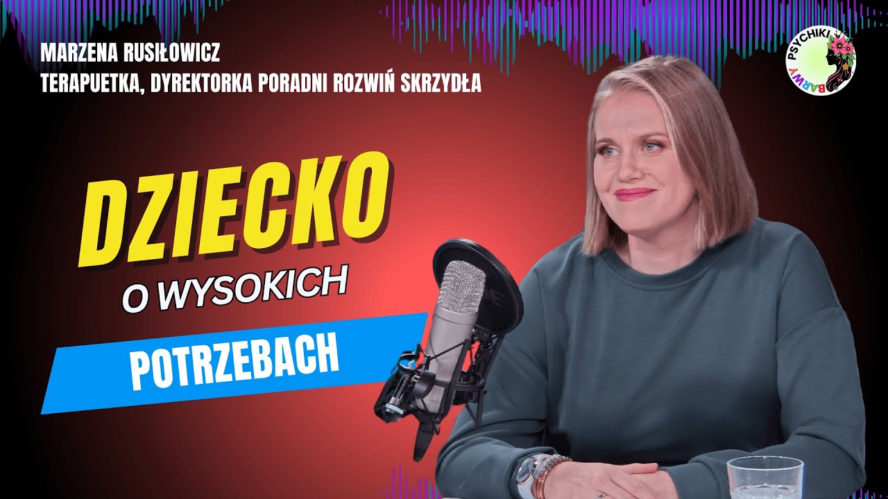 HIGH NEED BABY - DZIECKO O WYSOKICH POTRZEBACH | PSYCHOLOG WYJAŚNIA. Marzena Rusiłowicz
