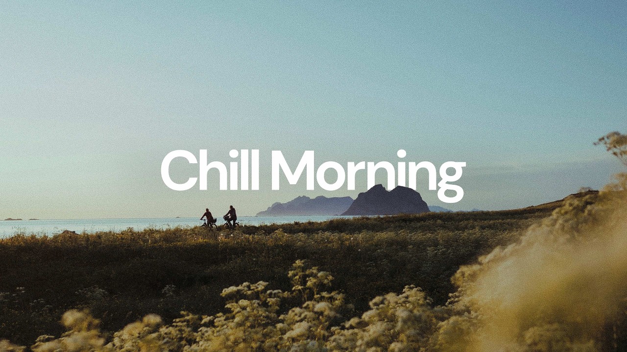 Chill Morning [chill lo-fi hip hop beats]