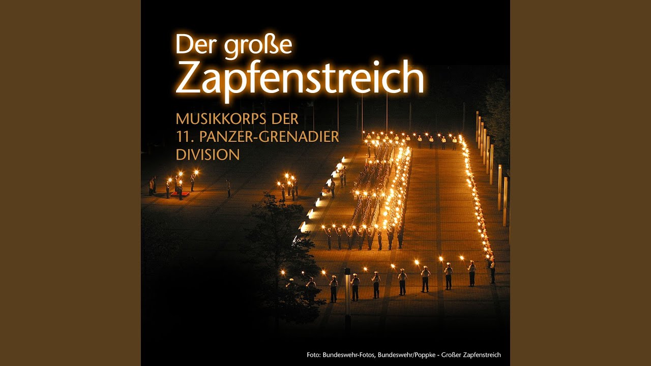 Der Grosse Zapfenstreich (Serenade: Wir Präsentieren, Marsch)