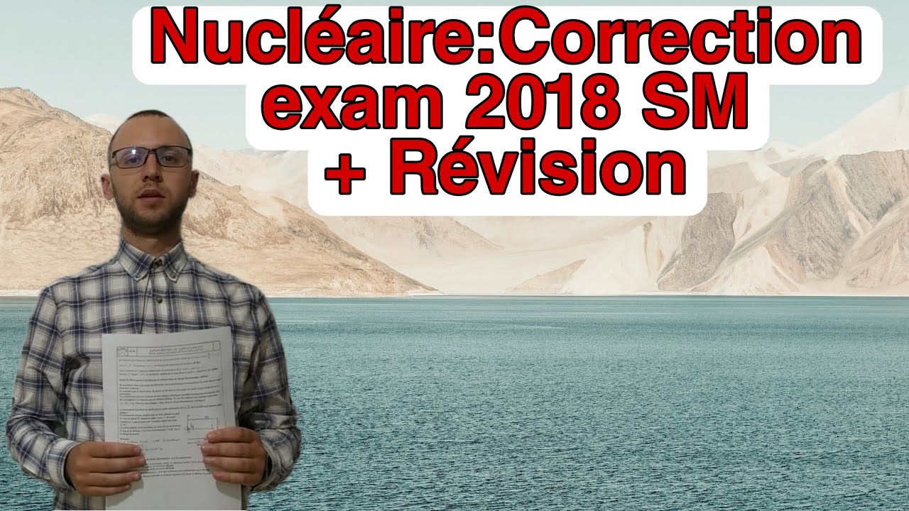 Correction nucléaire examen national 2018 option SM