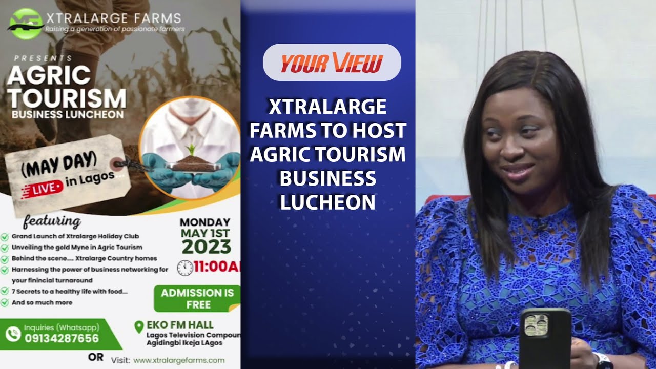 Xtralarge Farms Reveals How You Can Make Million From Agric Business (VIDEO)