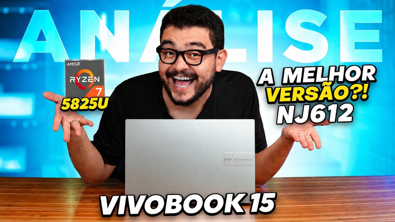 Melhor Notebook Custo Benef&iacute;cio de 2026? ASUS Vivobook 15 Ryzen 7 (NJ612) - An&aacute;lise Completa!