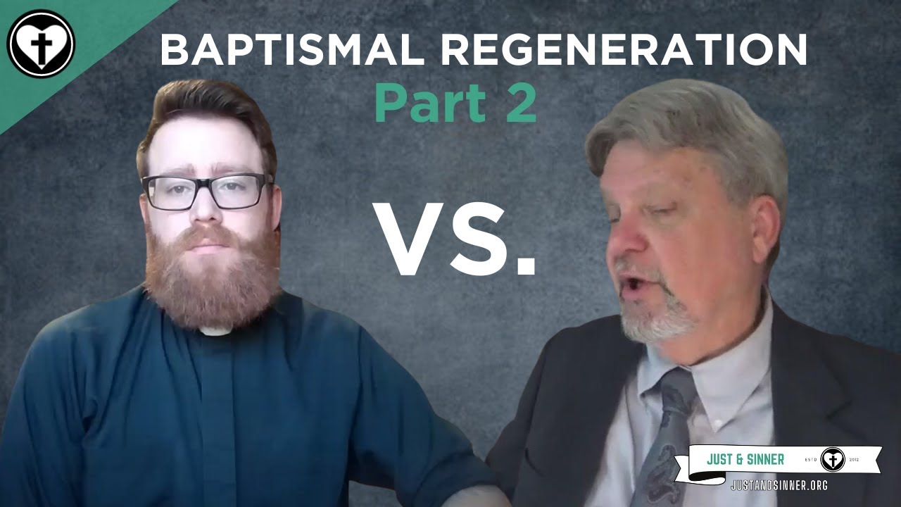 Defense of Baptismal Regeneration Part 2