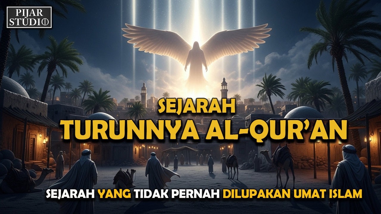 Sejarah Turunnya Kitab Suci AL-QUR'AN dari Langit ke Bumi