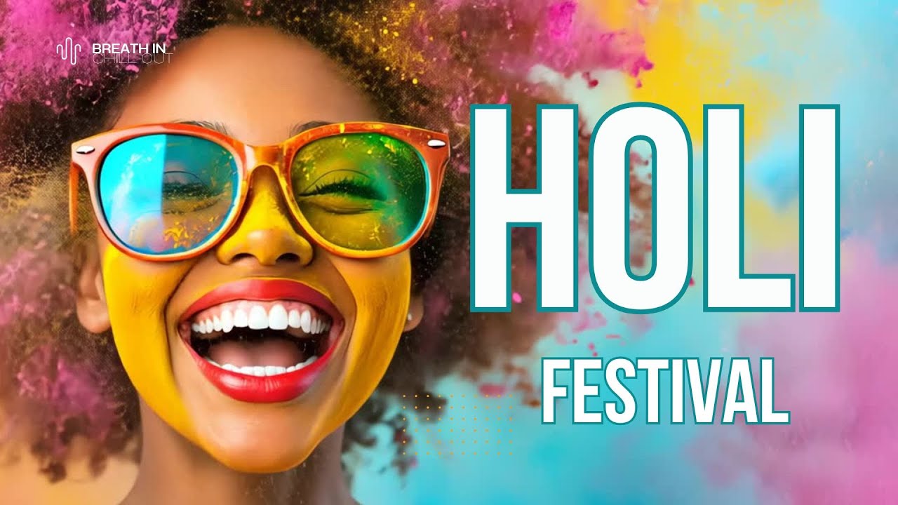 Holi Festival  - The Sound of Colors Music Playlist