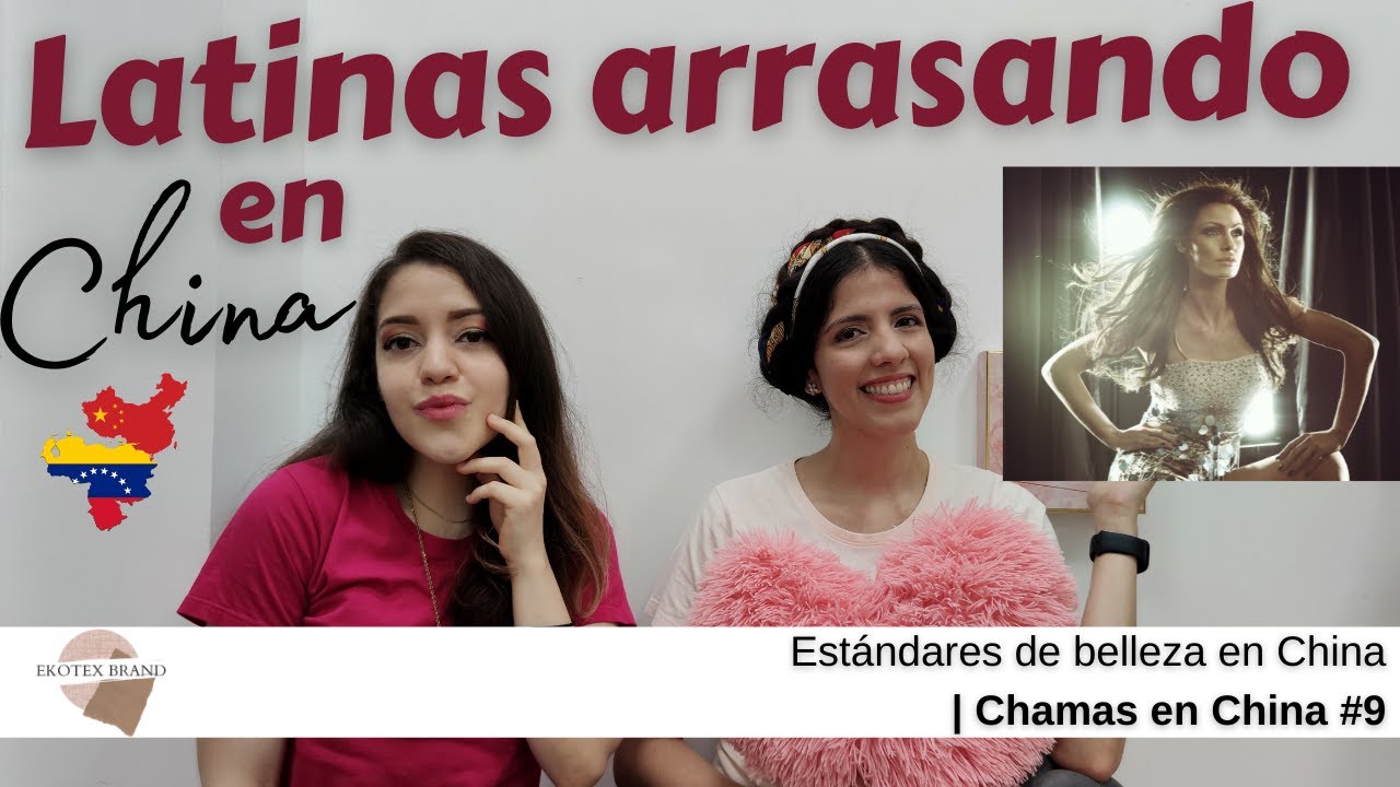 CONOCE LOS Est&aacute;ndares de BELLEZA en China &iquest;Las LATINAS son BONITAS? |  Chamas en China #9