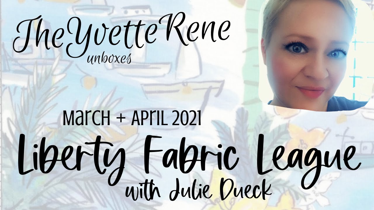 Liberty Fabric League Unboxing | March 2021 + April 2021