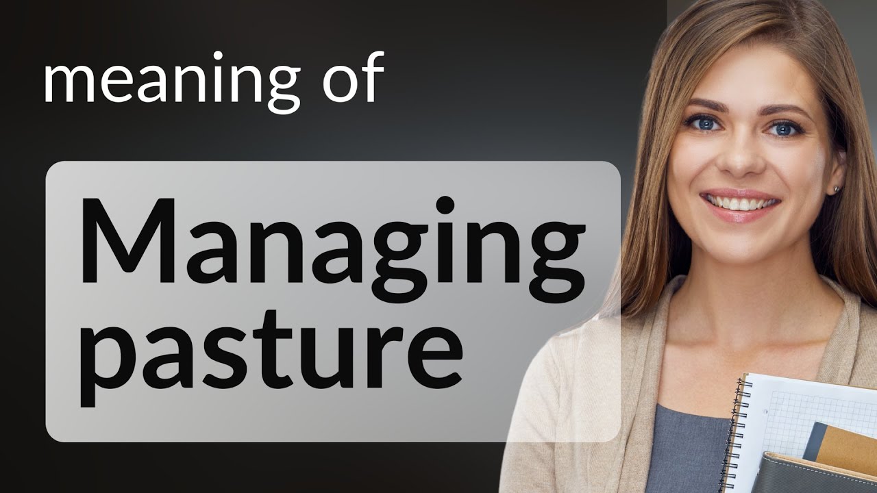 Managing Pasture: Understanding the Basics for English Learners