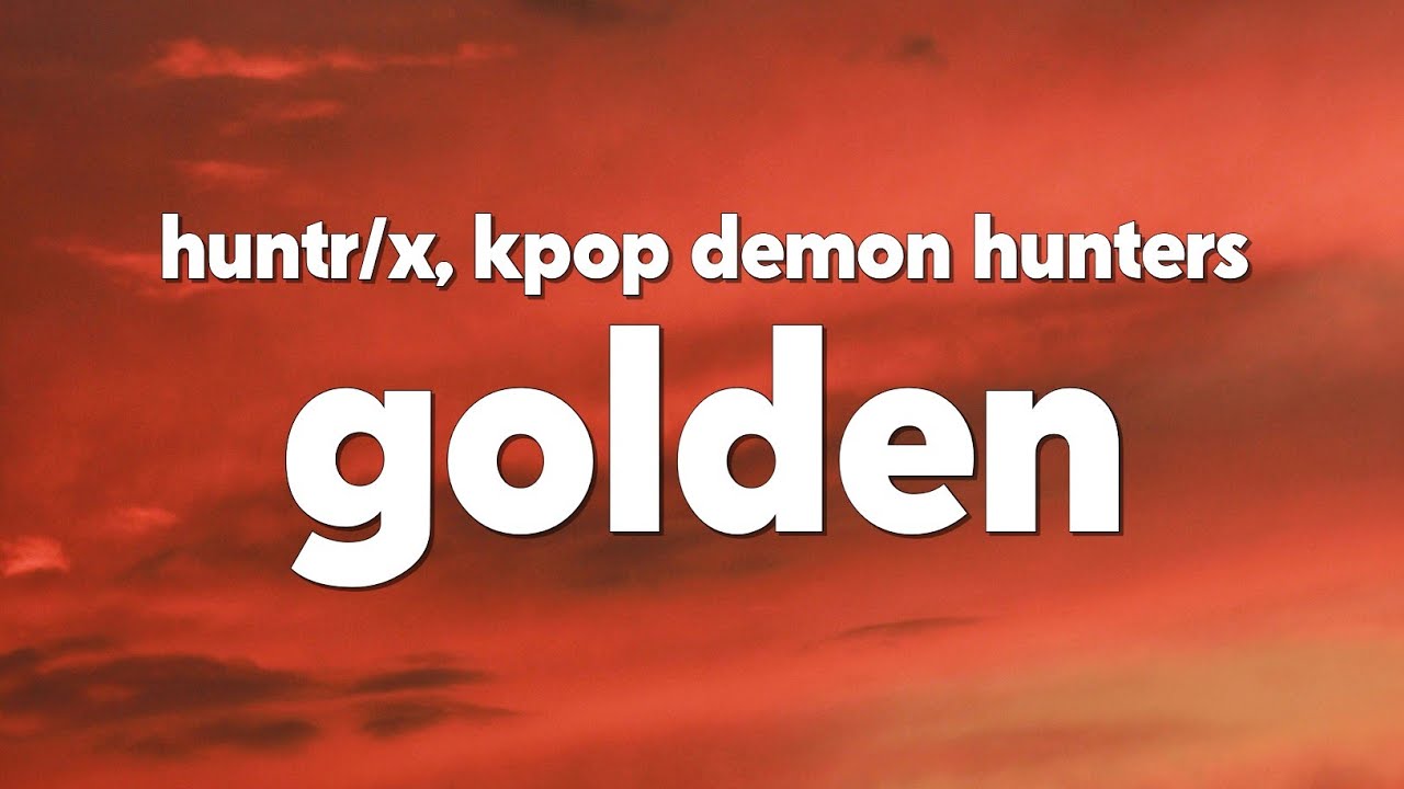 HUNTR/X, EJAE, AUDREY NUNA, REI AMI - Golden (from KPop Demon Hunters) [Lyrics]