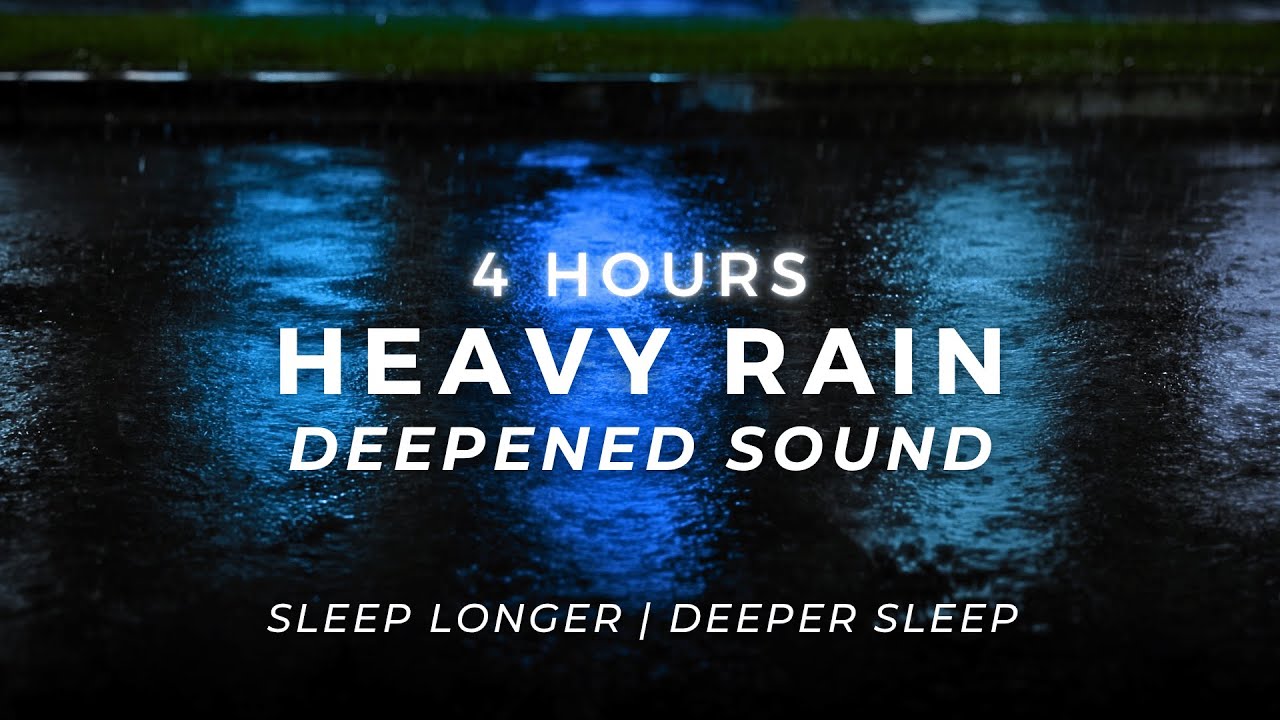 4 HOURS - Heavy Rain to Sleep FAST - Rain with Deepened Sound