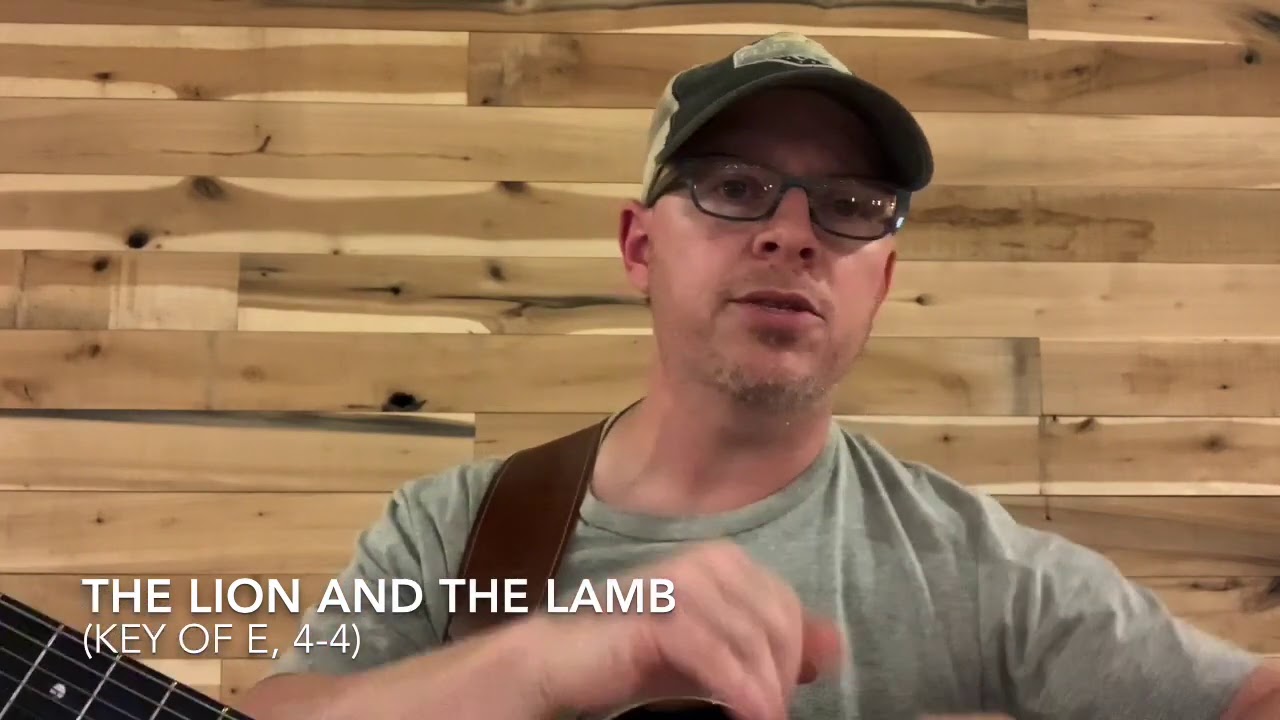 The Lion and The Lamb (Key of E, 4/4)