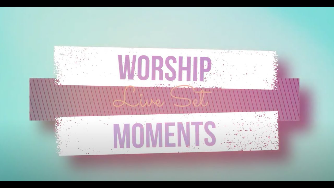 Worship moments(live) - Season 3 - Full