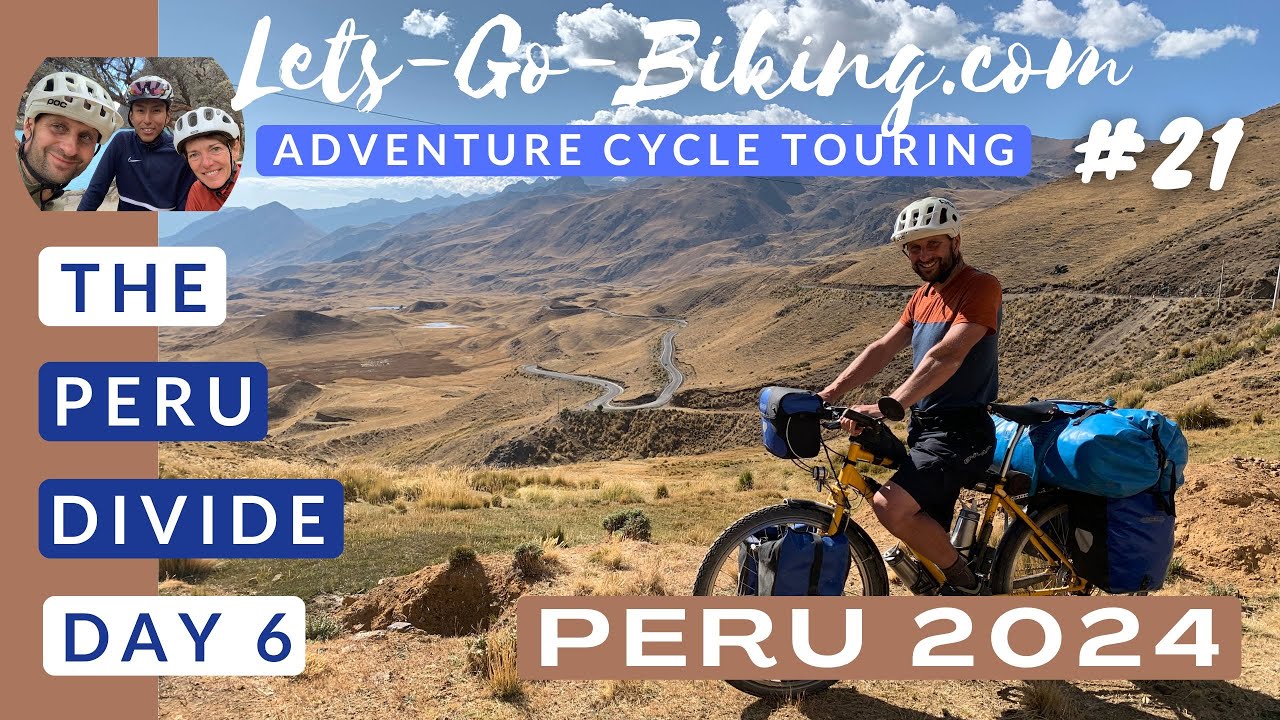 Peru Cycle Adventure 2024 | Part 21 | The Peru Divide Day 6 | 4K