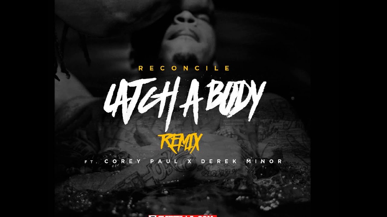 Catch A Body (Remix) (feat. Derek Minor & Corey Paul) - Reconcile