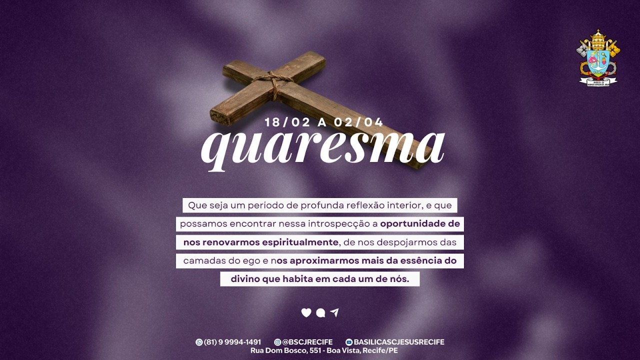 1ª Semana da Quaresma | Sábado 28/02/2026 às 17h - Basílica do Sagrado Coração de Jesus - Recife/PE